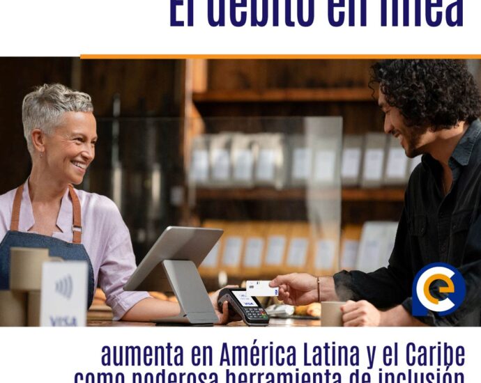 El débito en línea aumenta en América Latina y el Caribe como poderosa herramienta de inclusión digital