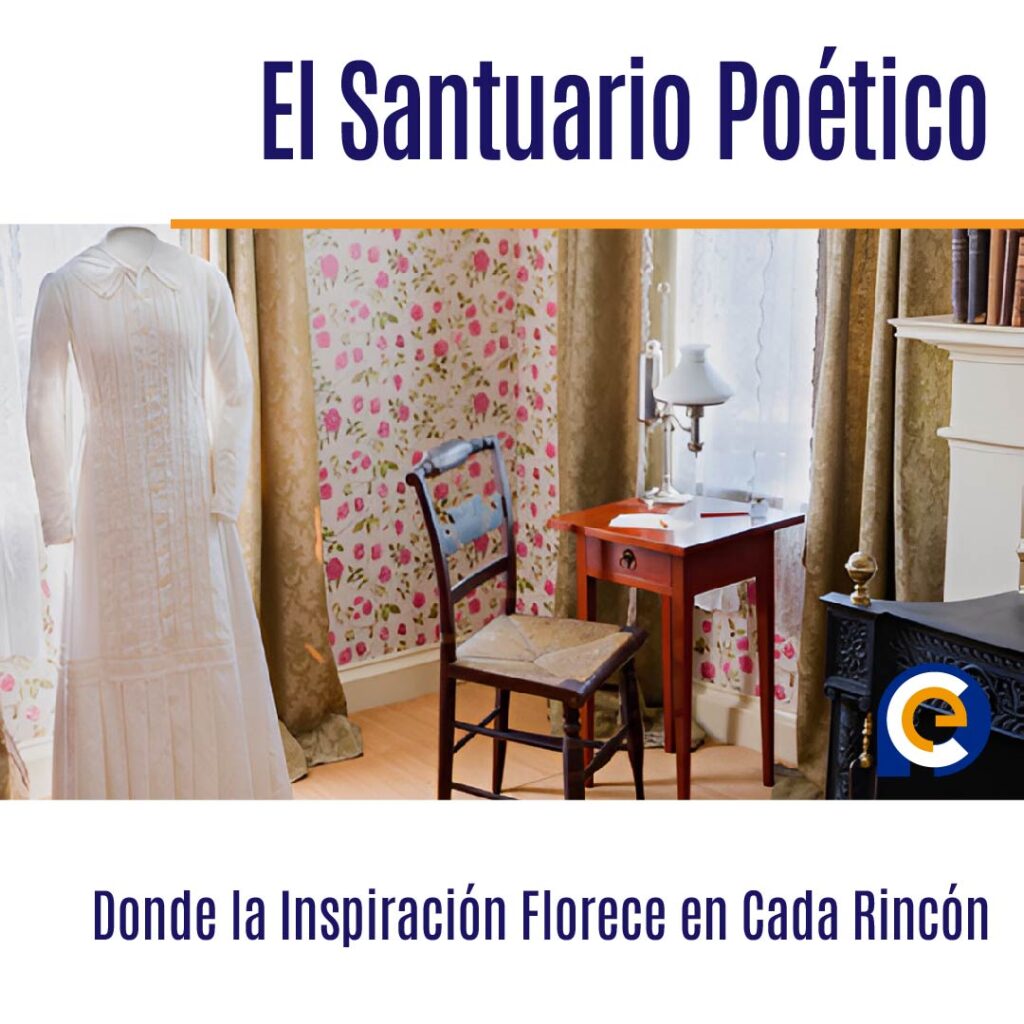 Emily Dickinson: El Santuario Poético, donde la Inspiración Florece en Cada Rincón