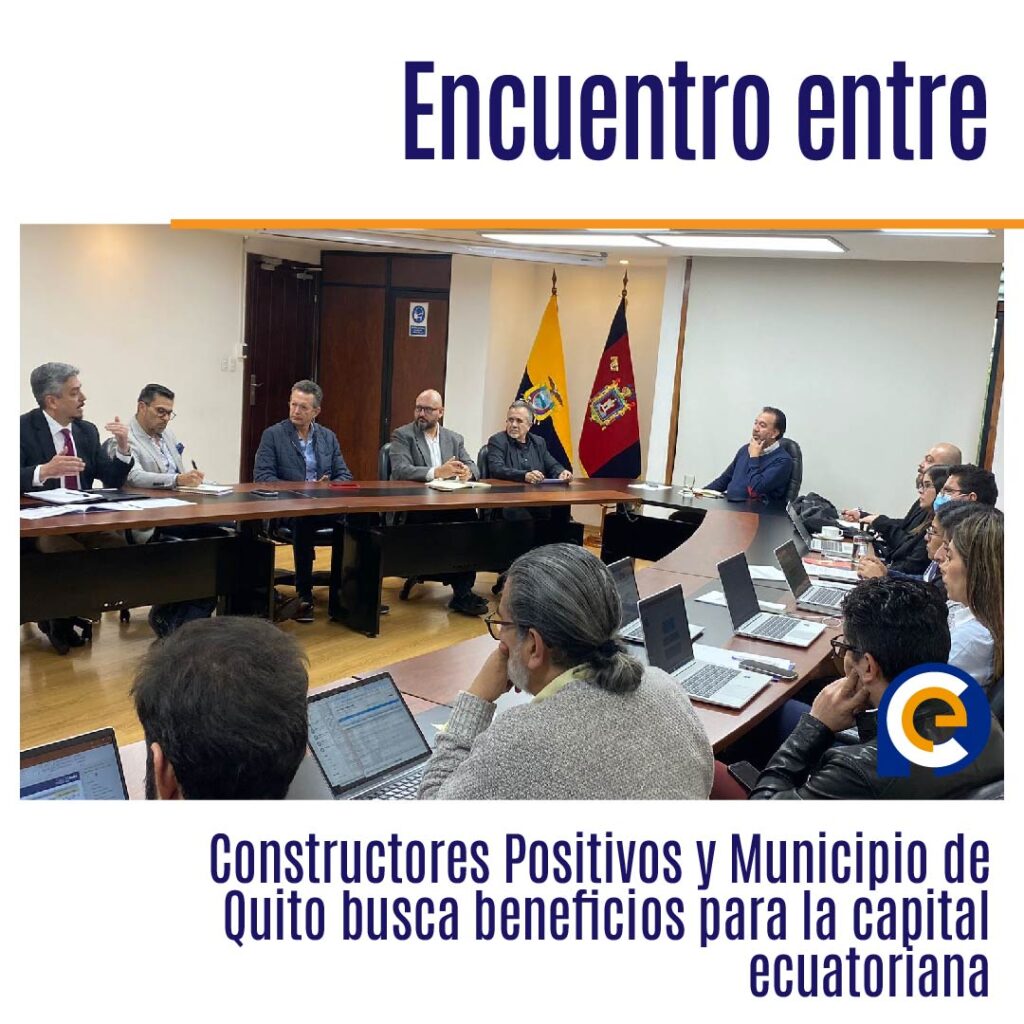 Encuentro entre Constructores Positivos y Municipio de Quito busca beneficios para la capital ecuatoriana