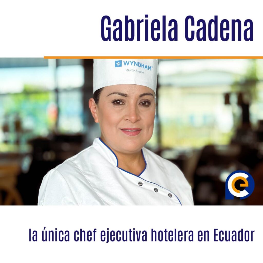 Gabriela Cadena, la única chef ejecutiva hotelera en Ecuador