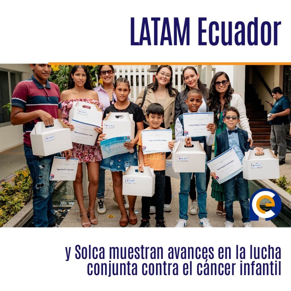 LATAM Ecuador y Solca muestran avances en la lucha conjunta contra el cáncer infantil