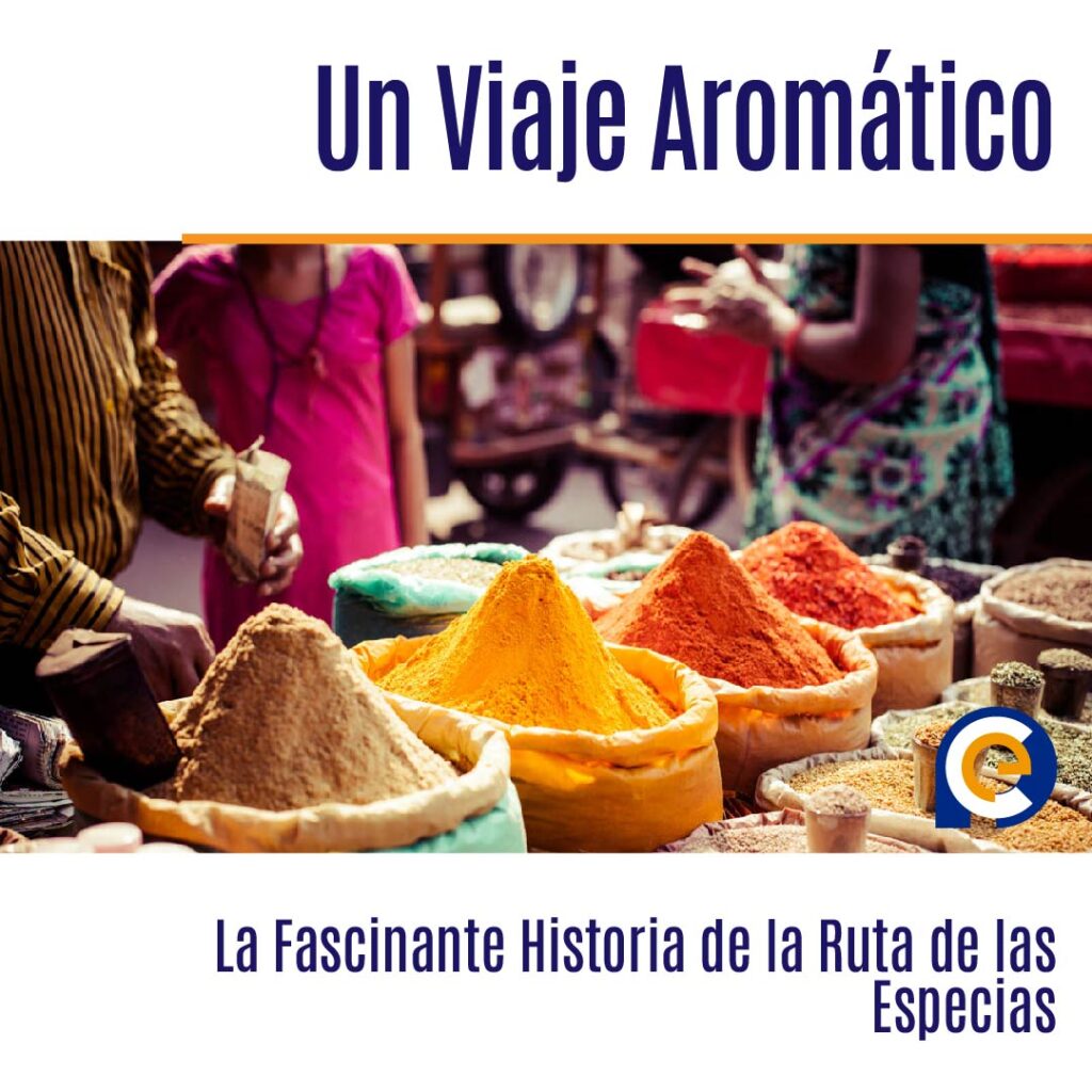 La Fascinante Historia de la Ruta de las Especias