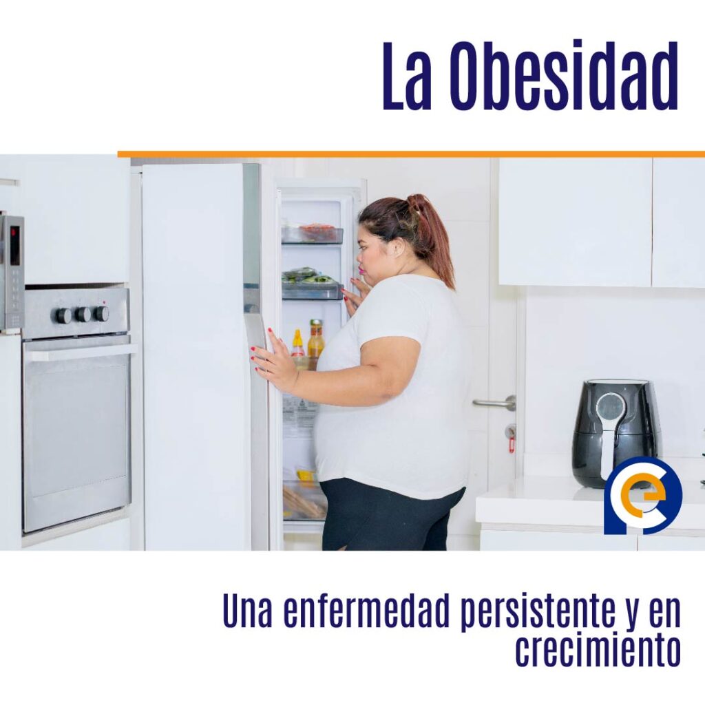 La Obesidad: Una enfermedad persistente y en crecimiento