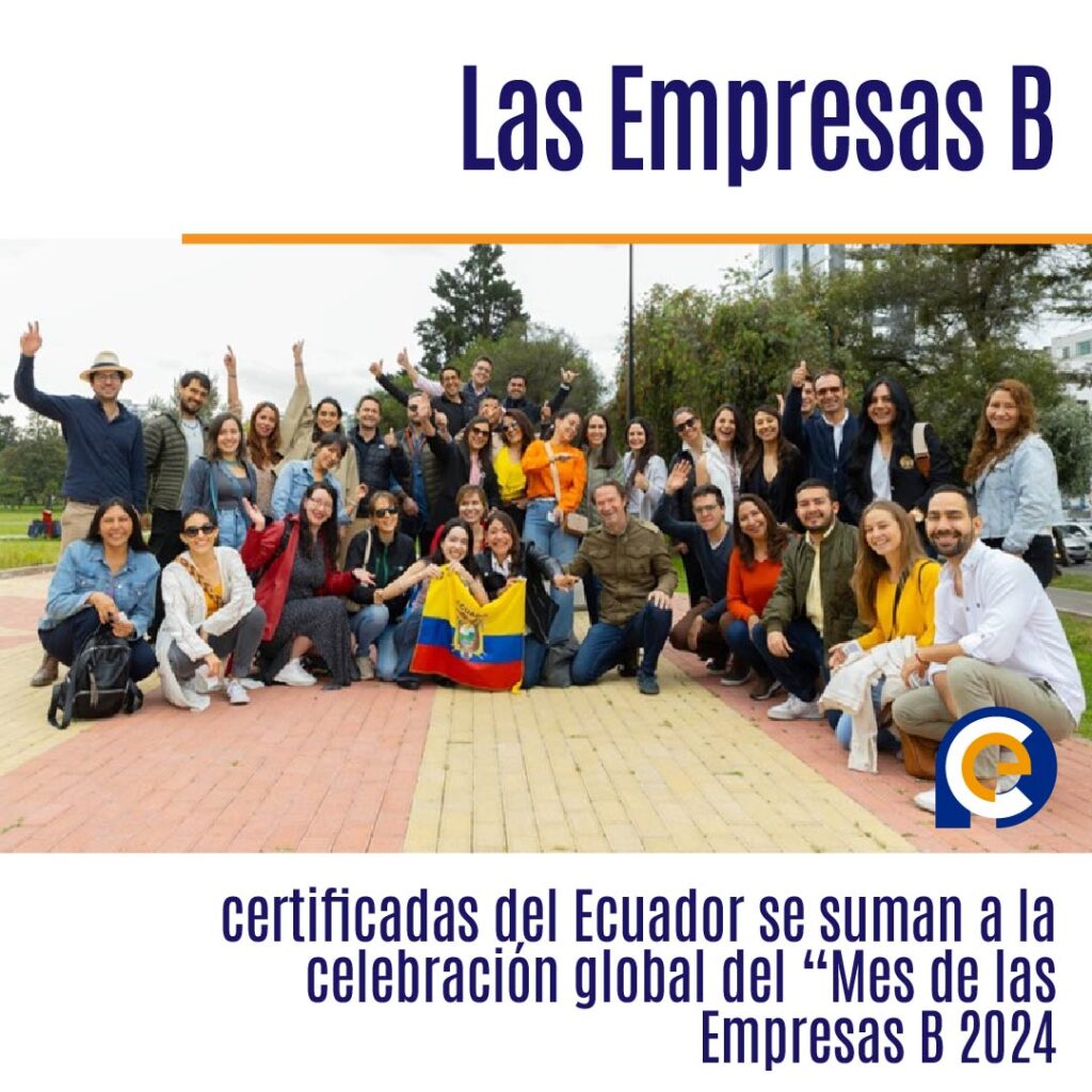 Las Empresas B certificadas del Ecuador se suman a la celebración global del “Mes de las Empresas B 2024”