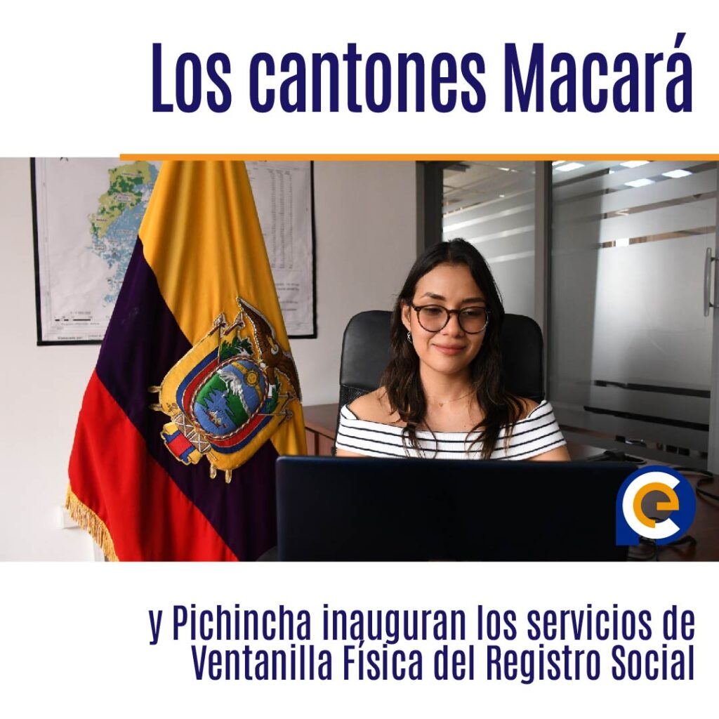 Los cantones Macará y Pichincha inauguran los servicios de Ventanilla Física del Registro Social