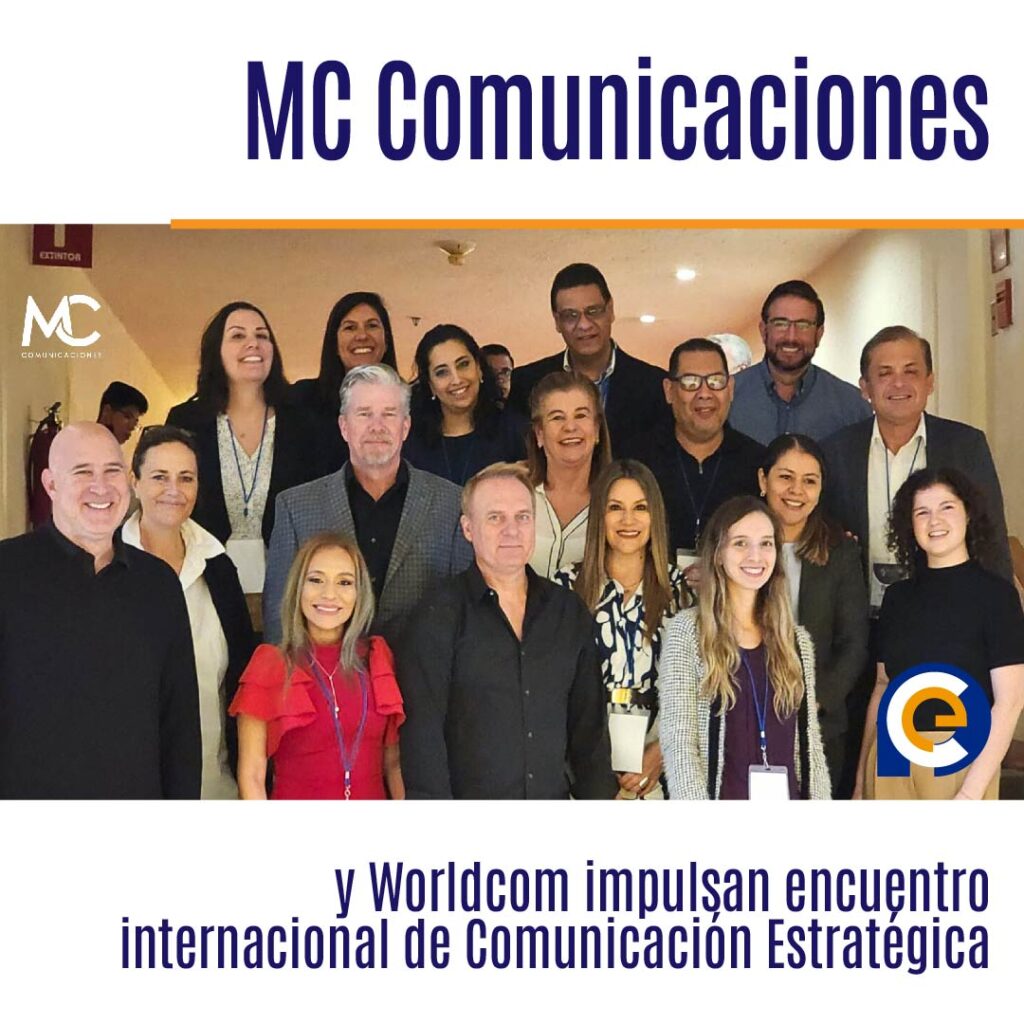 MC Comunicaciones y Worldcom impulsan encuentro internacional de Comunicación Estratégica