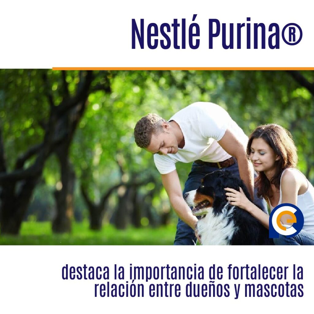 Nestlé Purina® destaca la importancia de fortalecer la relación entre dueños y mascotas