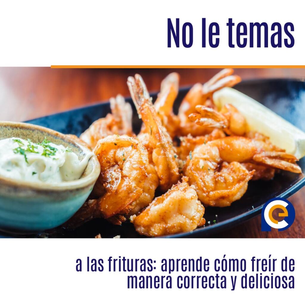 No le temas a las frituras: aprende cómo freír de manera correcta y deliciosa
