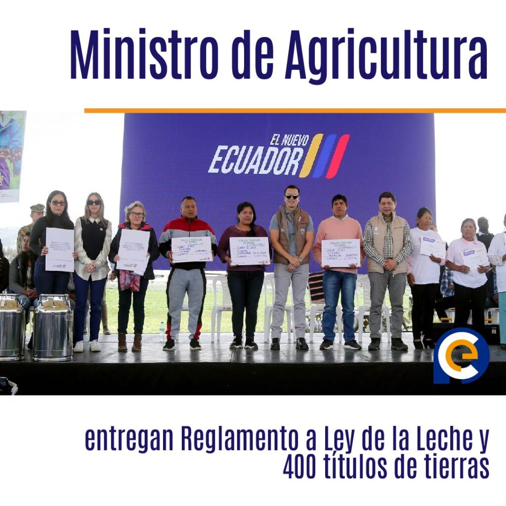 Presidente Daniel Noboa junto a Ministro de Agricultura entregan Reglamento a Ley de la Leche y 400 títulos de tierras