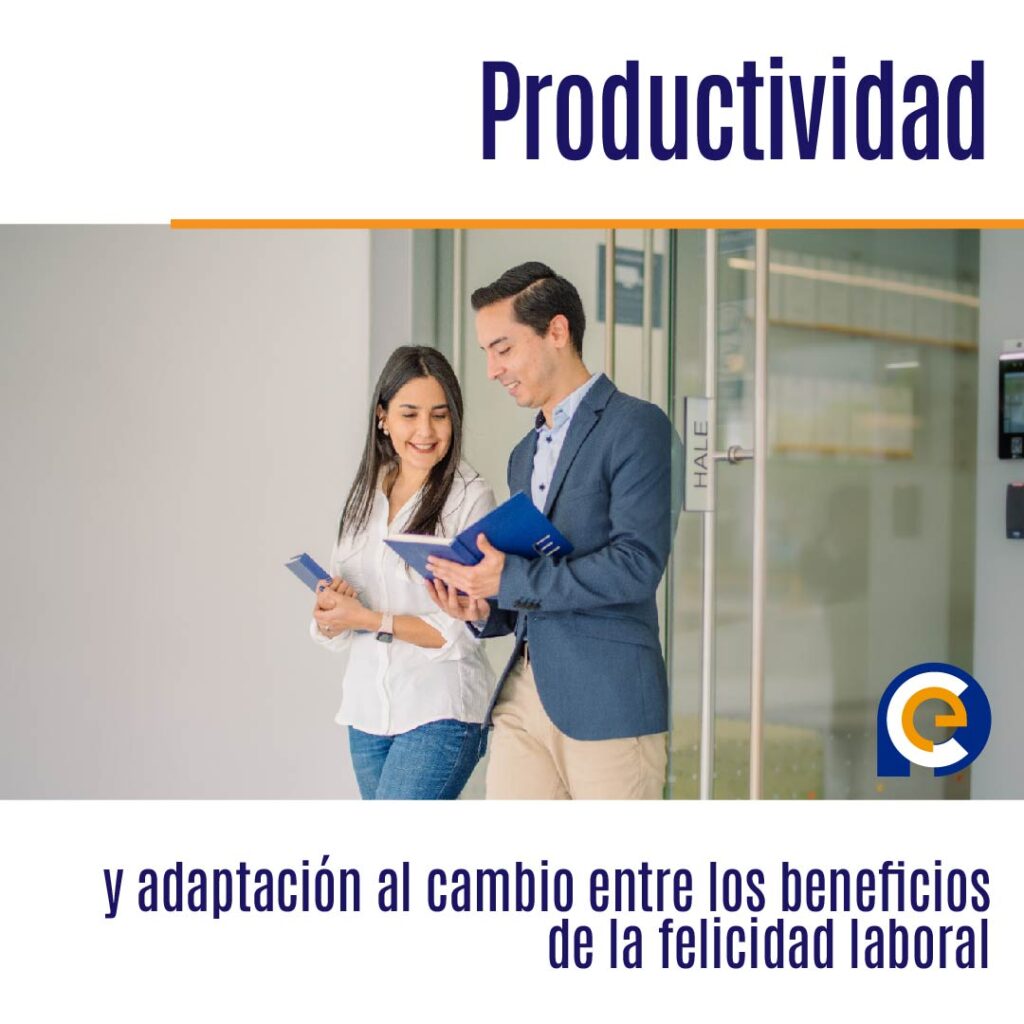 Productividad y adaptación al cambio entre los beneficios de la felicidad laboral