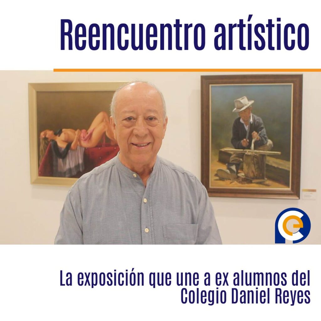 Reencuentro artístico: La exposición que une a ex alumnos del Colegio Daniel Reyes