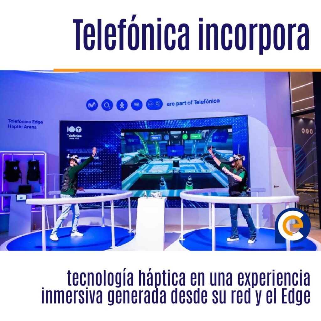 Telefónica incorpora tecnología háptica en una experiencia inmersiva generada desde su red y el Edge