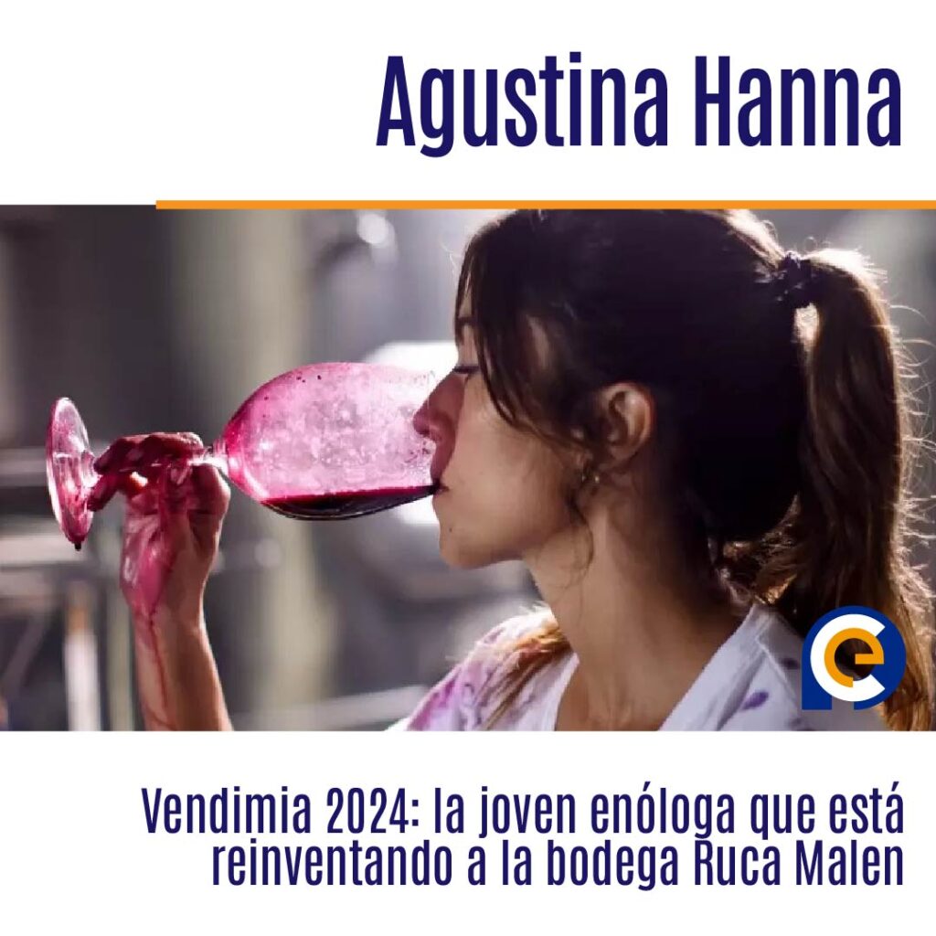 Agustina Hanna, la joven enóloga que está reinventando a la bodega Ruca Malen
