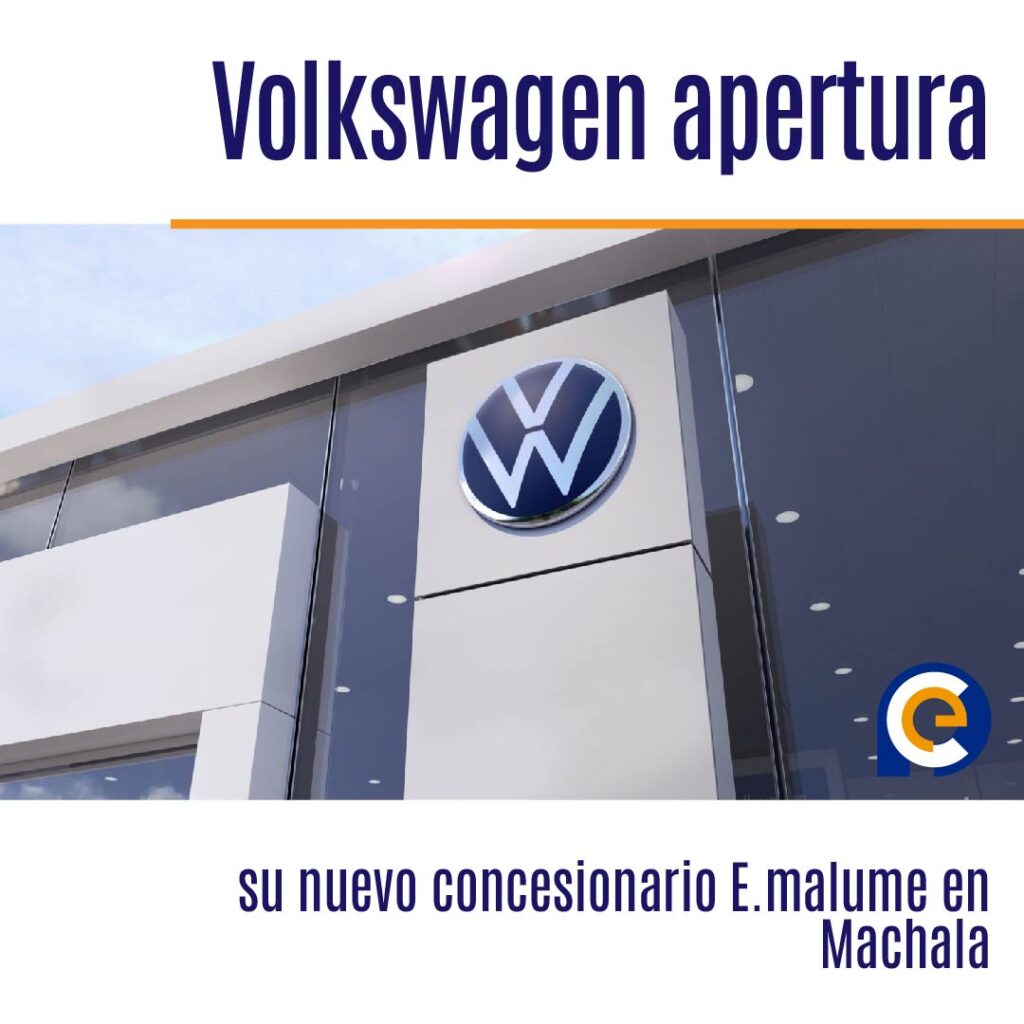 Volkswagen apertura su nuevo concesionario E.malume en Machala