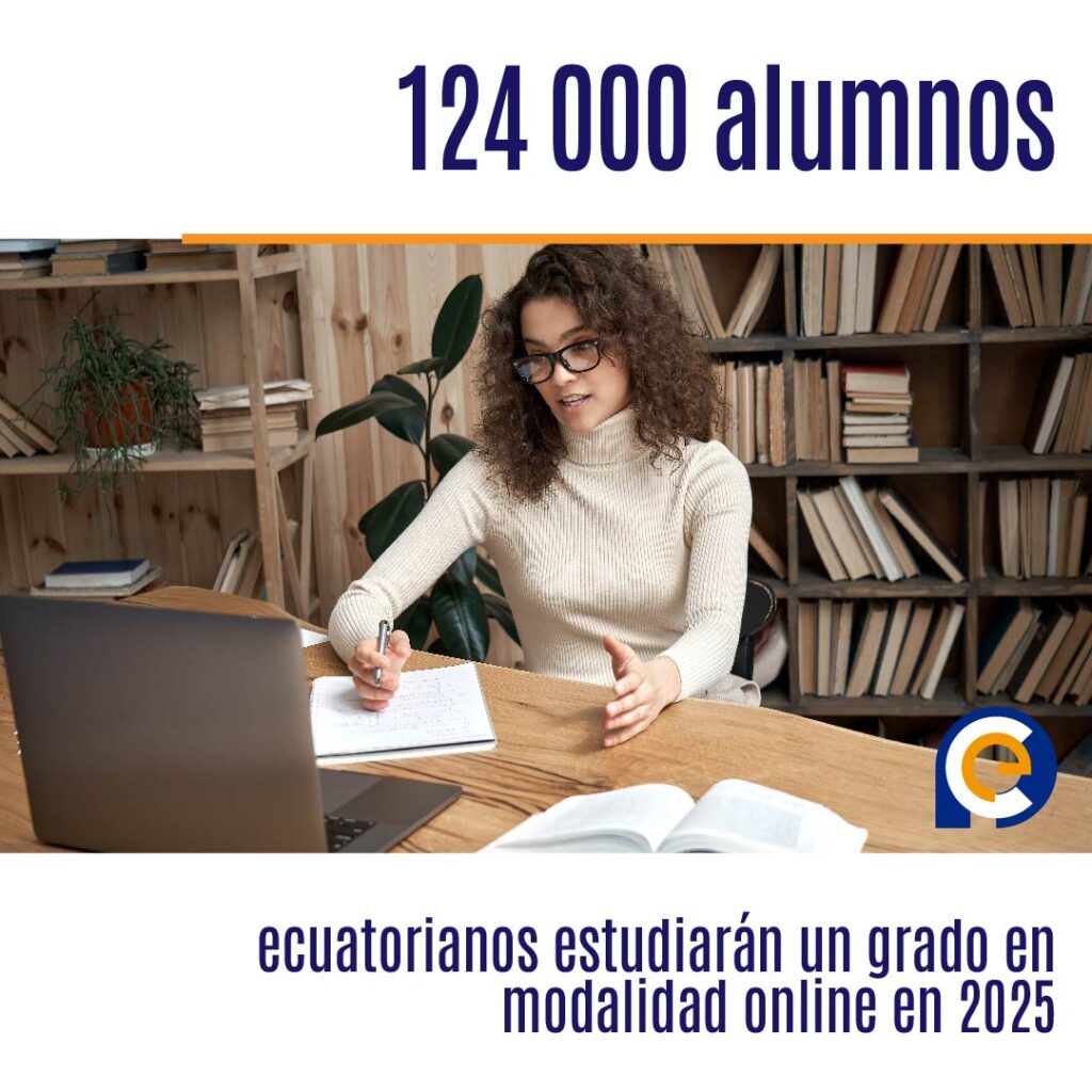 124 000 alumnos ecuatorianos estudiarán un grado en modalidad online en 2025