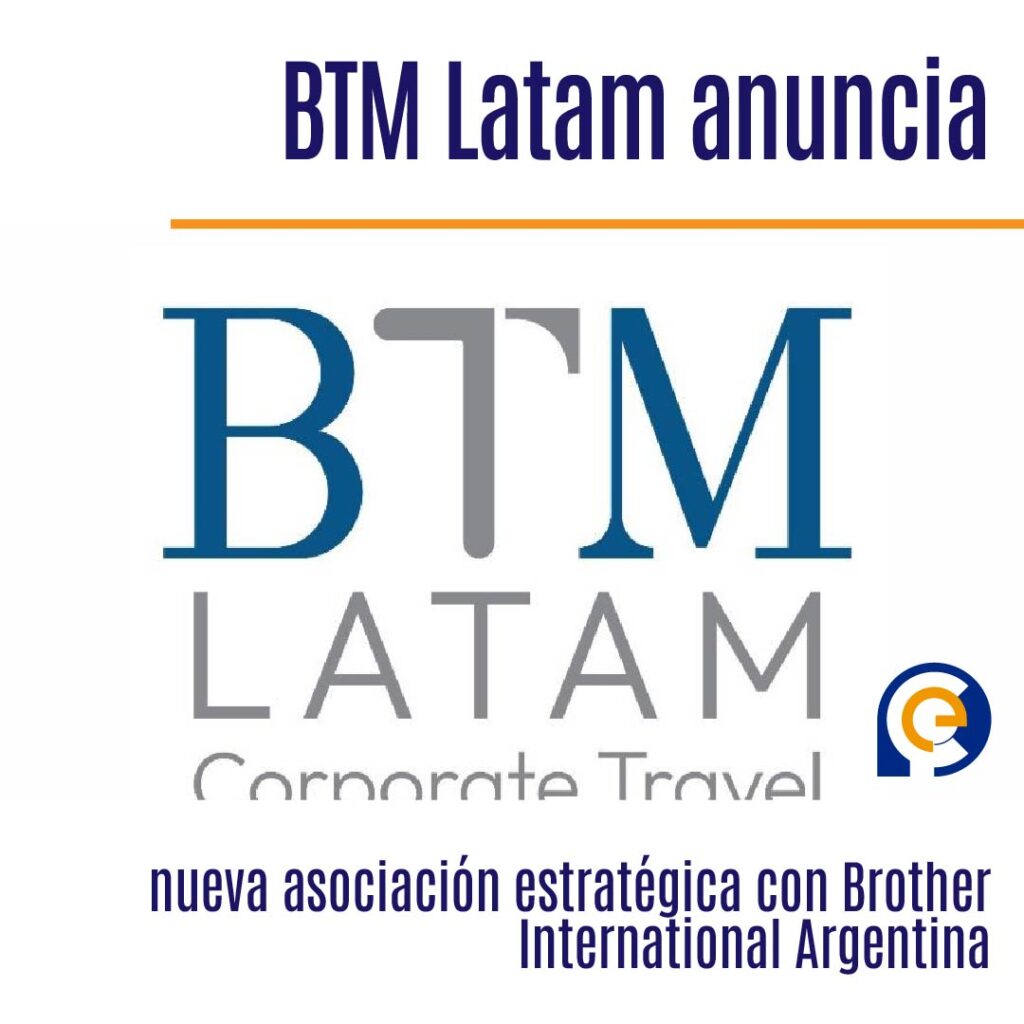 BTM Latam anuncia nueva asociación estratégica con Brother International Argentina para la gestión de viajes corporativos