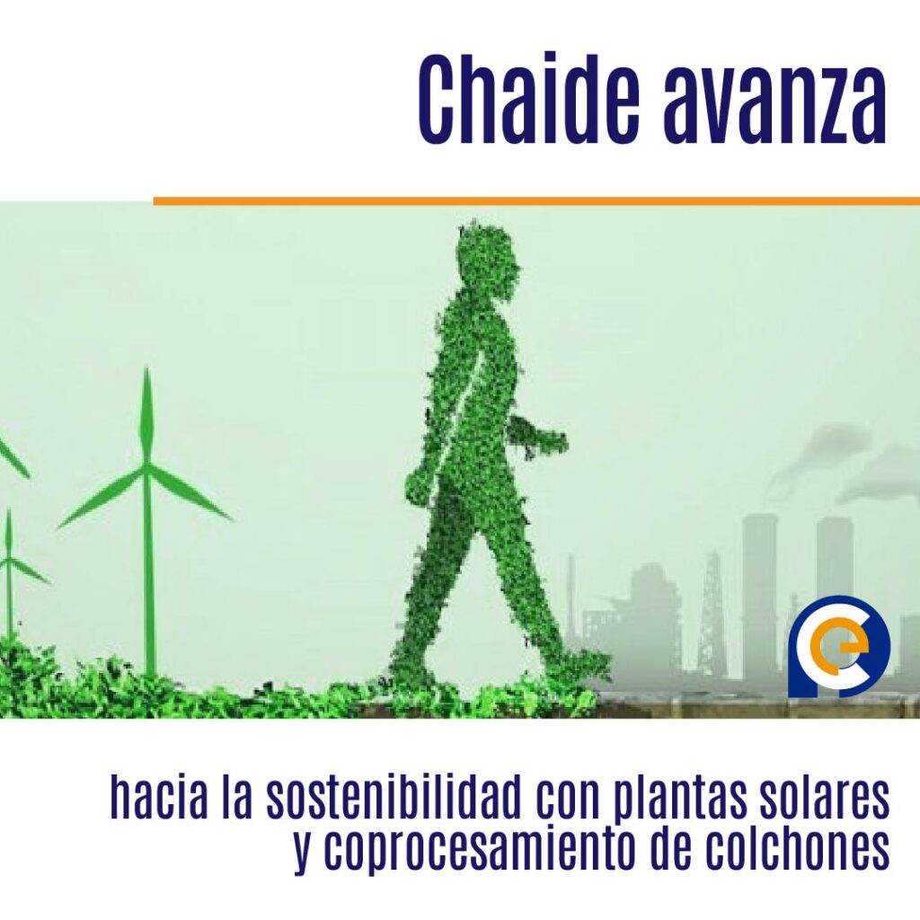 Chaide avanza hacia la sostenibilidad con plantas solares y coprocesamiento de colchones