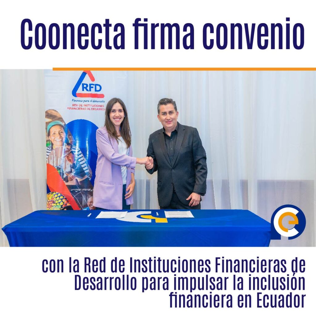Coonecta firma convenio con la Red de Instituciones Financieras de Desarrollo para impulsar la inclusión financiera en Ecuador