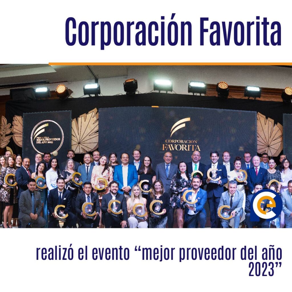 Corporación Favorita realizó el evento “mejor proveedor del año 2023”