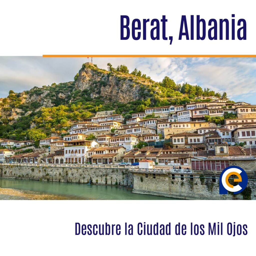 Descubre la Ciudad de los Mil Ojos: Berat, Albania