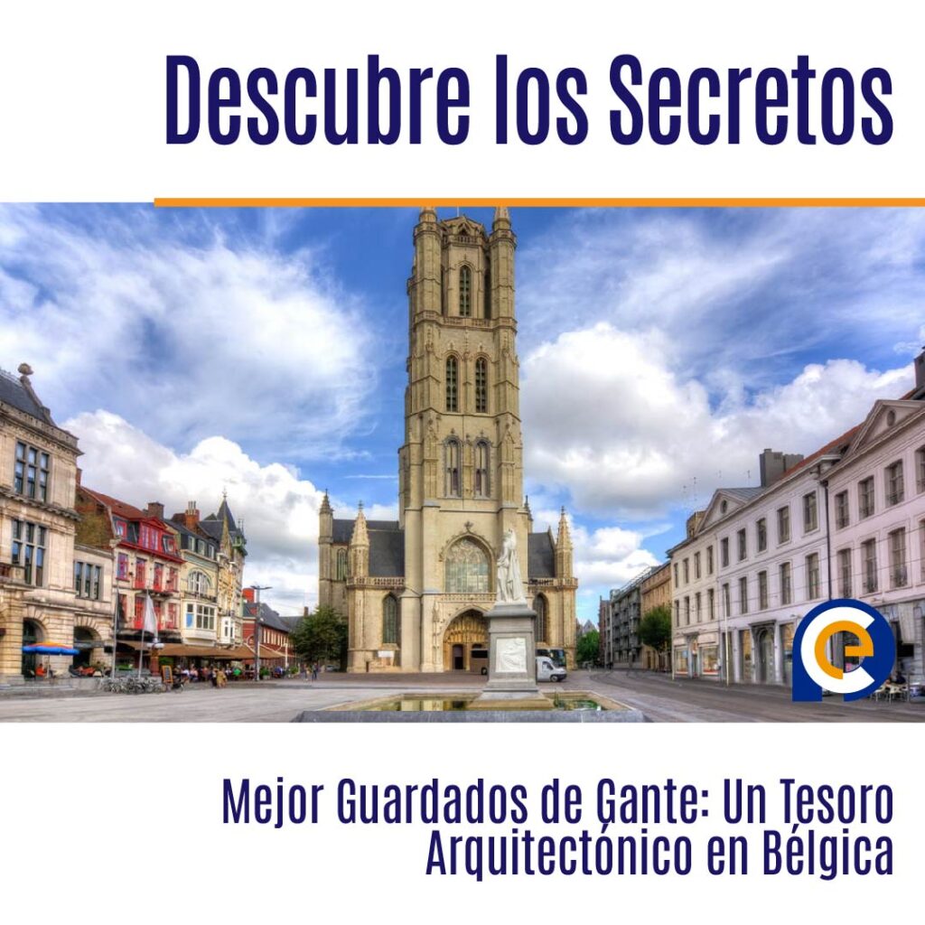 Descubre los Secretos Mejor Guardados de Gante: Un Tesoro Arquitectónico en Bélgica