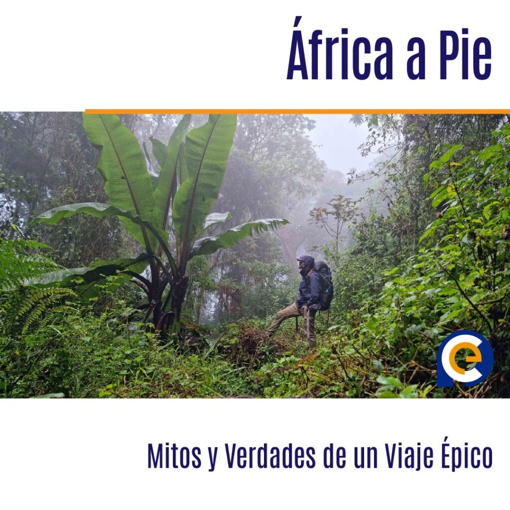 Descubriendo África a Pie: Mitos y Verdades de un Viaje Épico