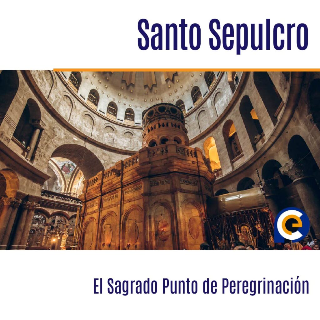 El Sagrado Punto de Peregrinación: La Iglesia del Santo Sepulcro en Jerusalén