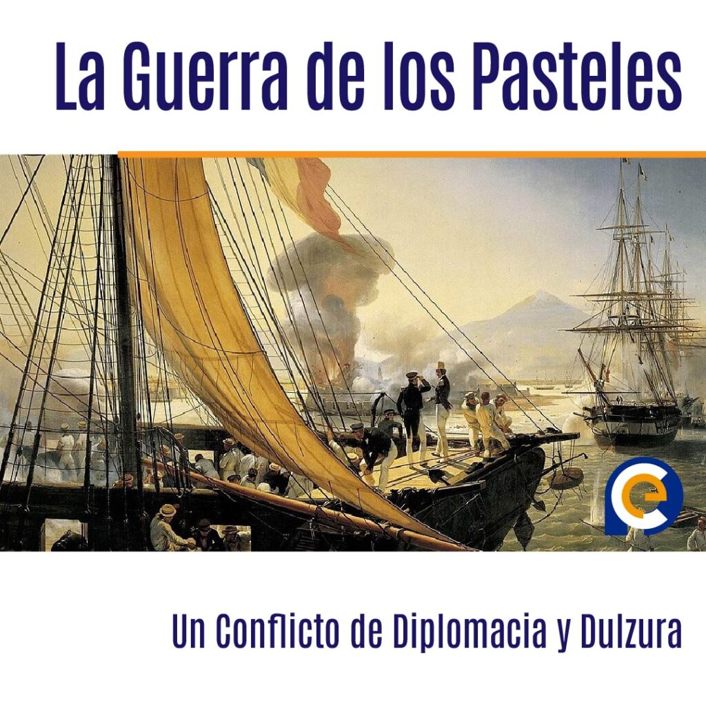 En 1838, tiene lugar la Guerra de los Pasteles, el primer conflicto bélico entre México y Francia