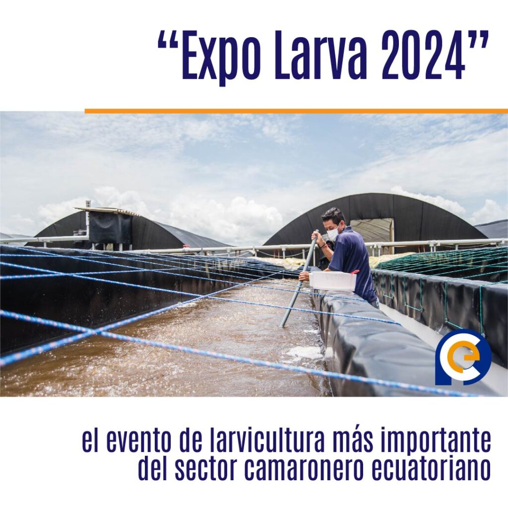 “Expo Larva 2024” el evento de larvicultura más importante del sector camaronero ecuatoriano