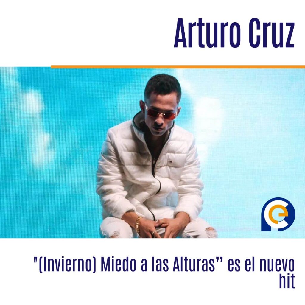 "(Invierno) Miedo a las Alturas” es el nuevo hit de Arturo Cruz