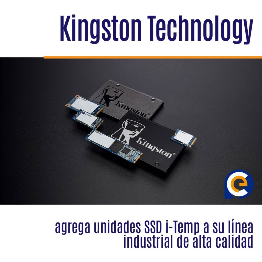 Kingston Technology agrega unidades SSD i-Temp a su línea industrial de alta calidad