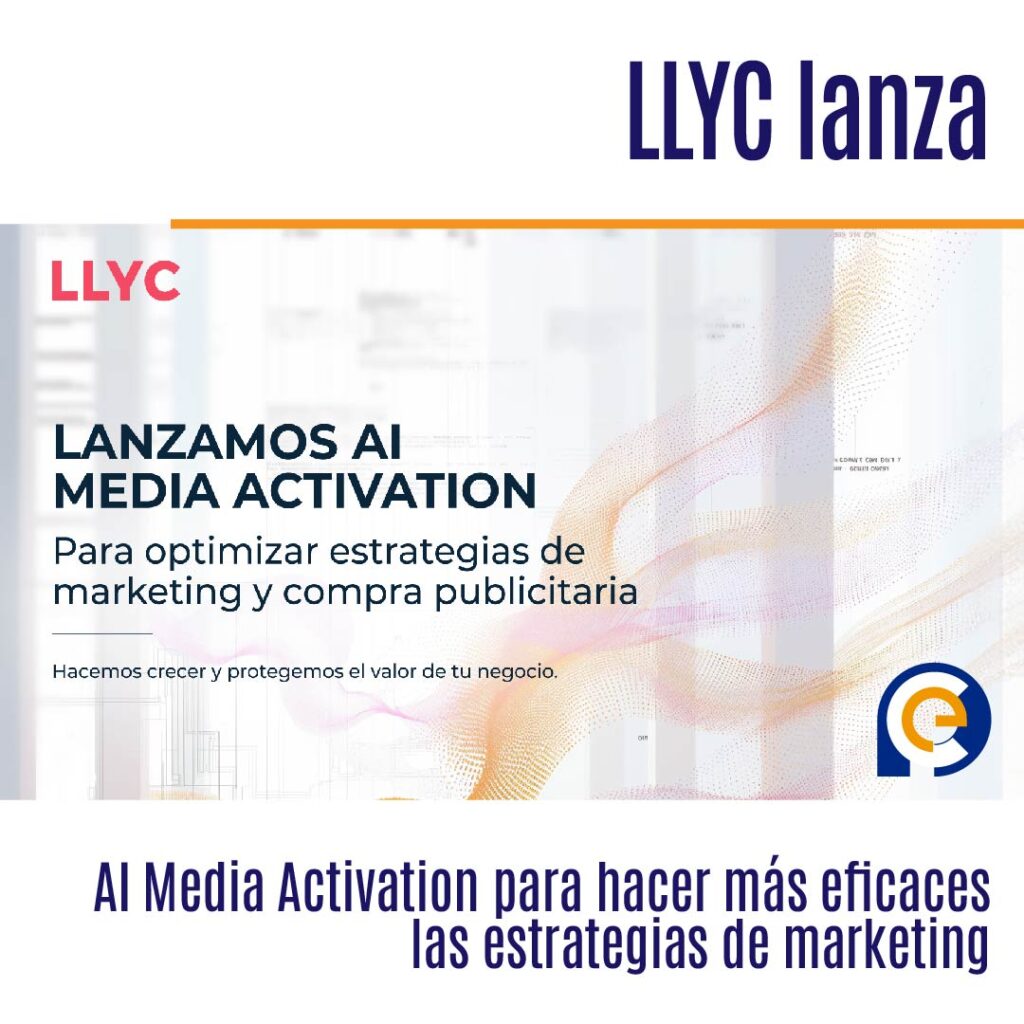 LLYC lanza AI Media Activation para hacer más eficaces las estrategias de marketing