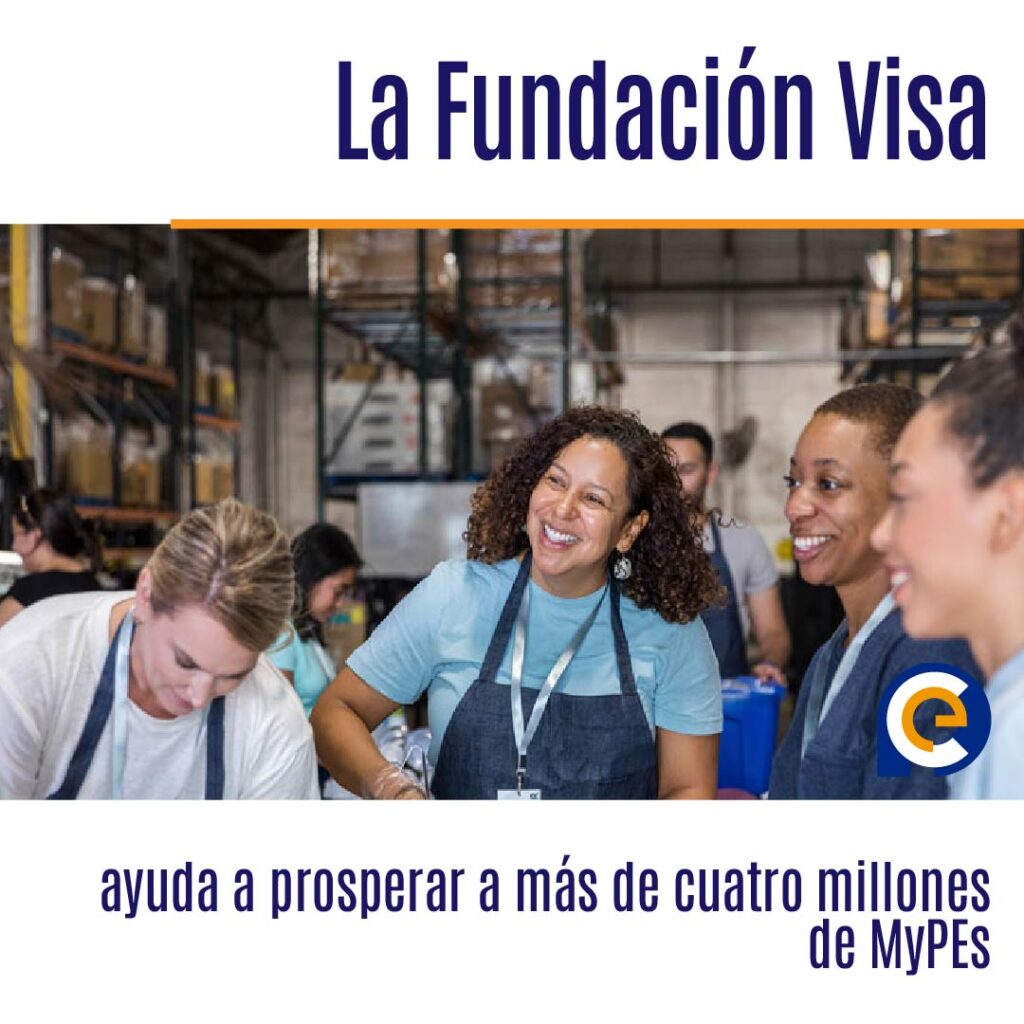 La Fundación Visa ayuda a prosperar a más de cuatro millones de MyPEs