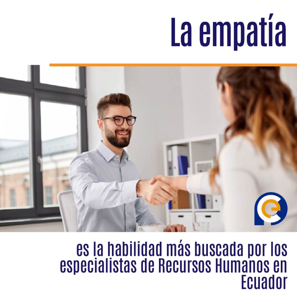 La empatía es la habilidad más buscada por los especialistas de Recursos Humanos en Ecuador
