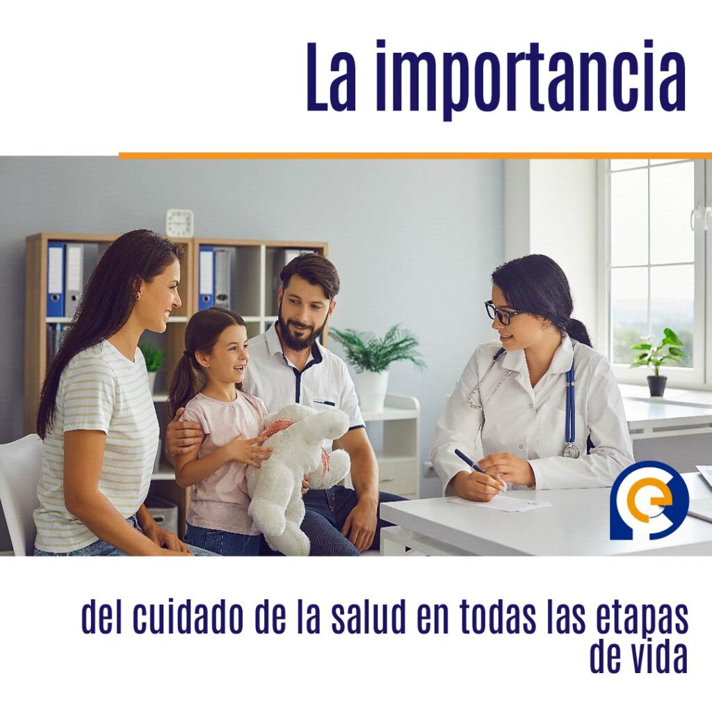 La importancia del cuidado de la salud en todas las etapas de vida