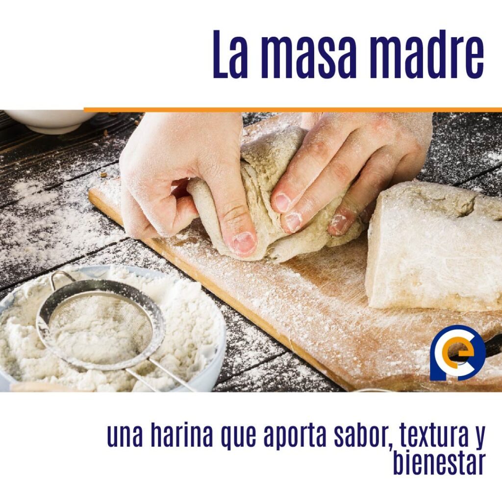 La masa madre, una harina que aporta sabor, textura y bienestar