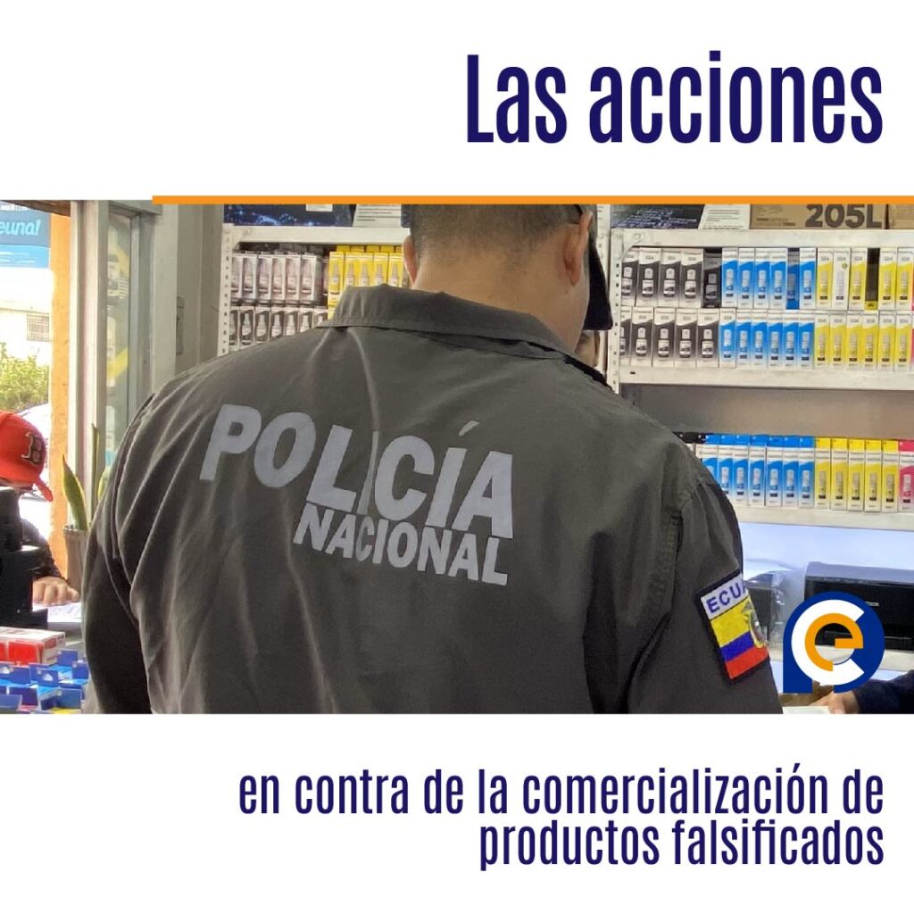 Las acciones en contra de la comercialización de productos falsificados e infractores en Ecuador