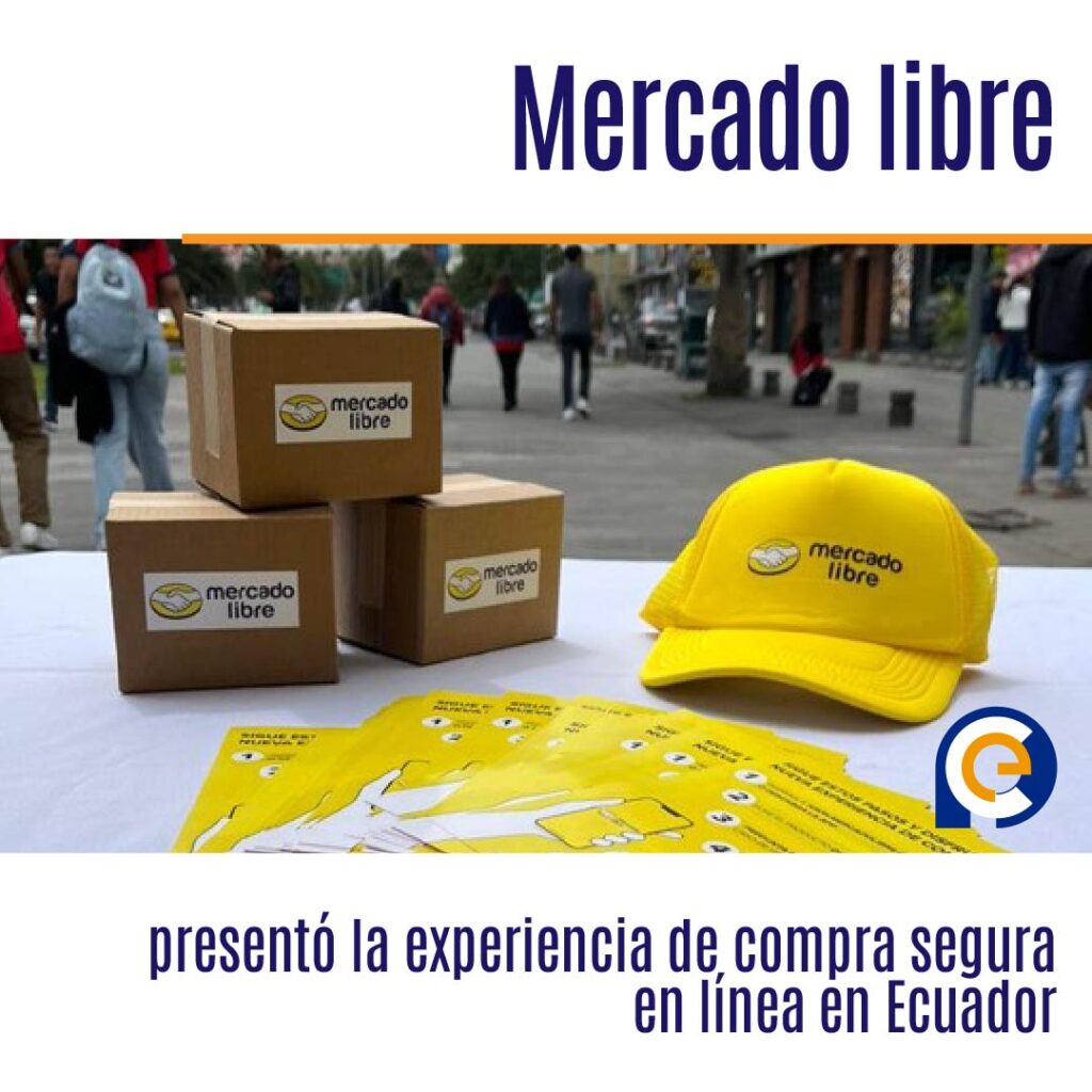 Mercado libre presentó la experiencia de compra segura en línea en Ecuador