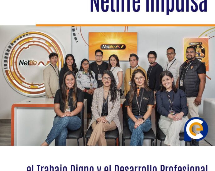 Netlife Impulsa el Trabajo Digno y el Desarrollo Profesional