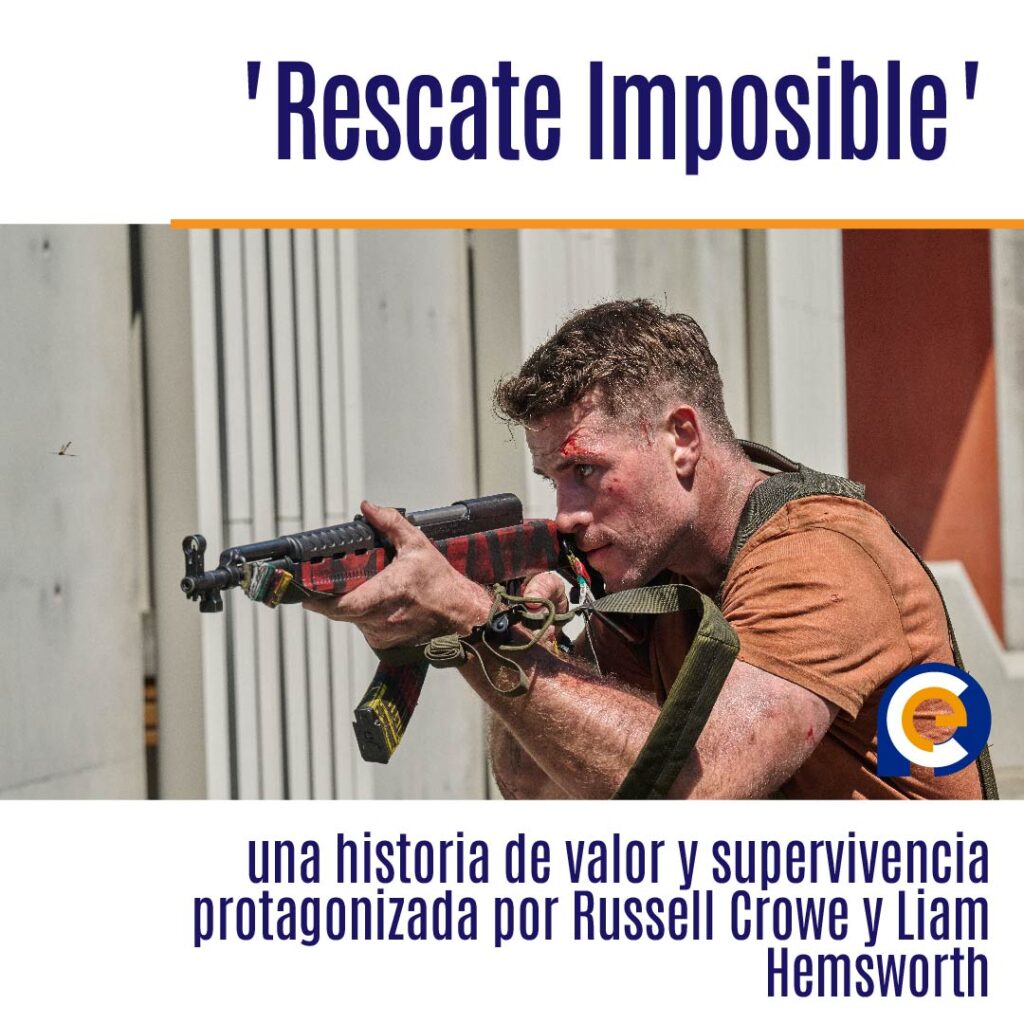 "Rescate Imposible" — una historia de valor y supervivencia protagonizada por Russell Crowe y Liam Hemsworth