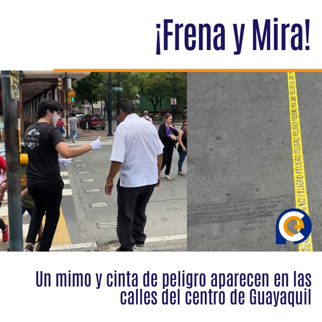 ¡Frena y Mira! Un mimo y cinta de peligro aparecen en las calles del centro de Guayaquil
