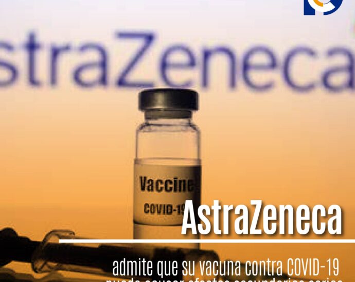 AstraZeneca admite que su vacuna contra COVID-19 puede causar efectos secundarios serios