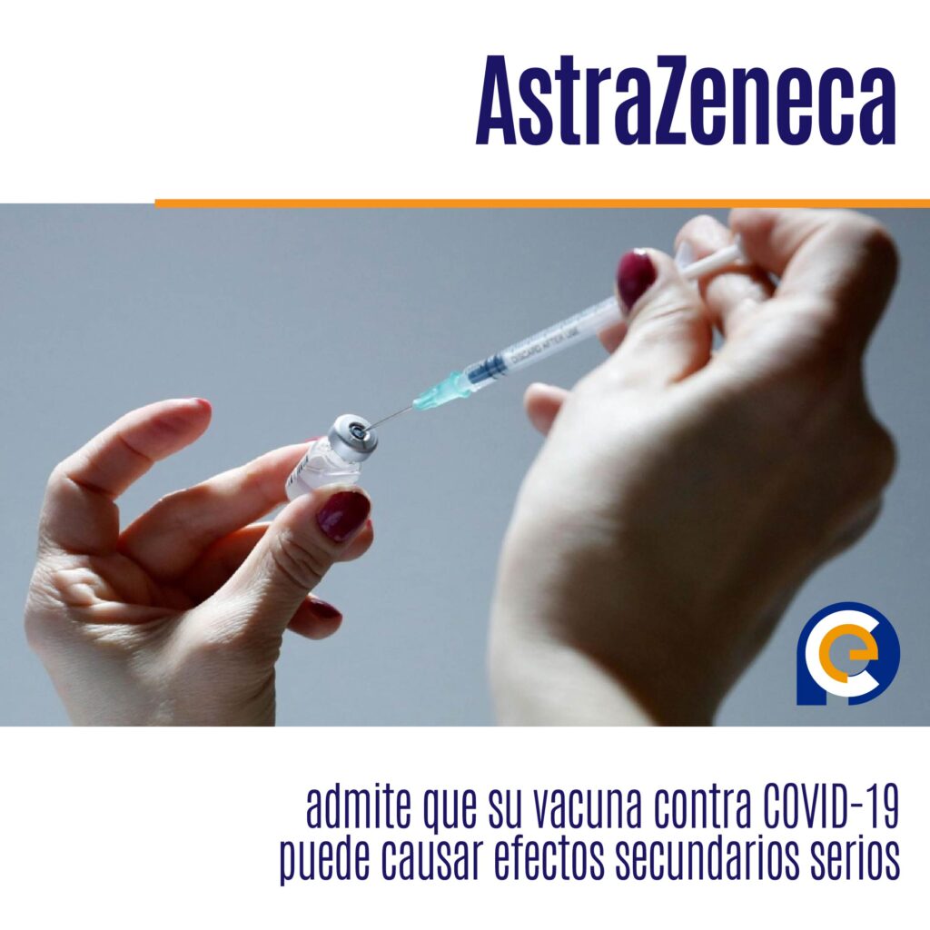 AstraZeneca admite que su vacuna contra COVID-19 puede causar efectos secundarios serios