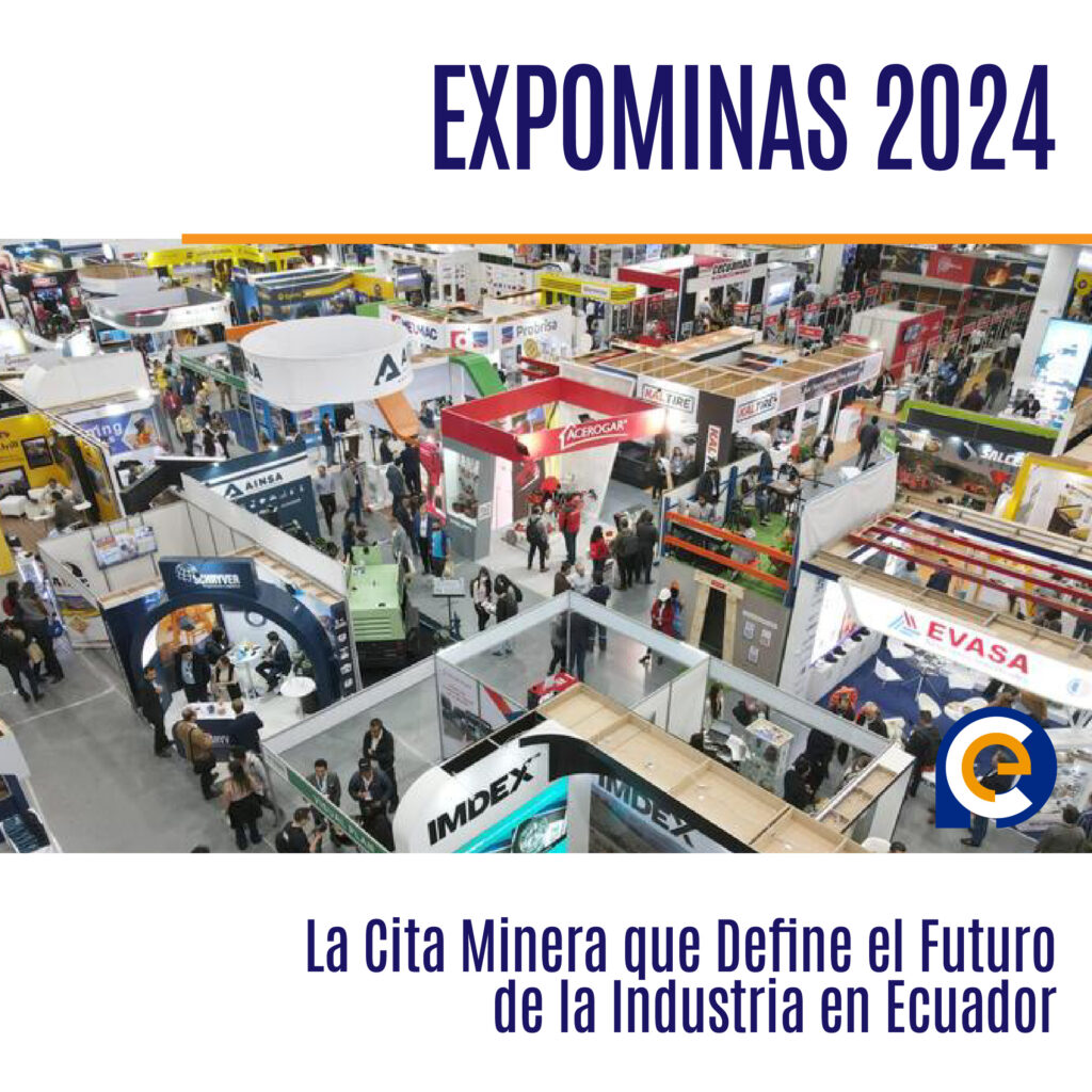 EXPOMINAS 2024: La Cita Minera que Define el Futuro de la Industria en Ecuador
