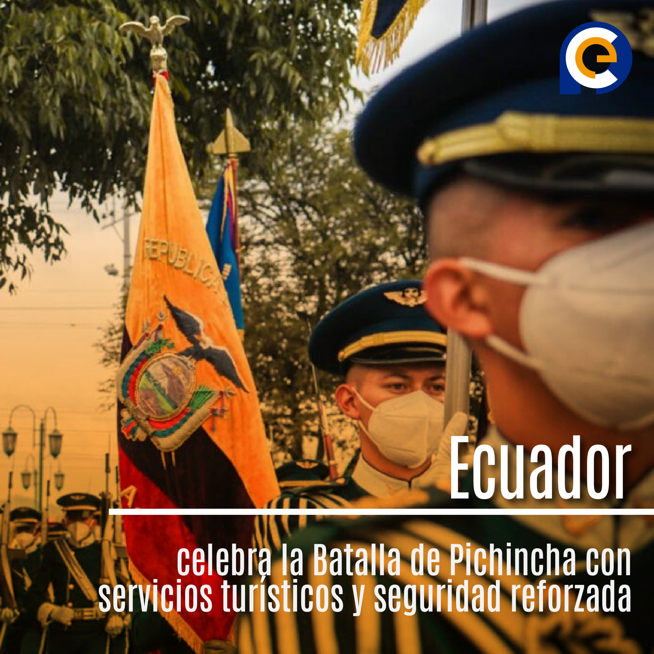 Ecuador celebra la Batalla de Pichincha con servicios turísticos y seguridad reforzada