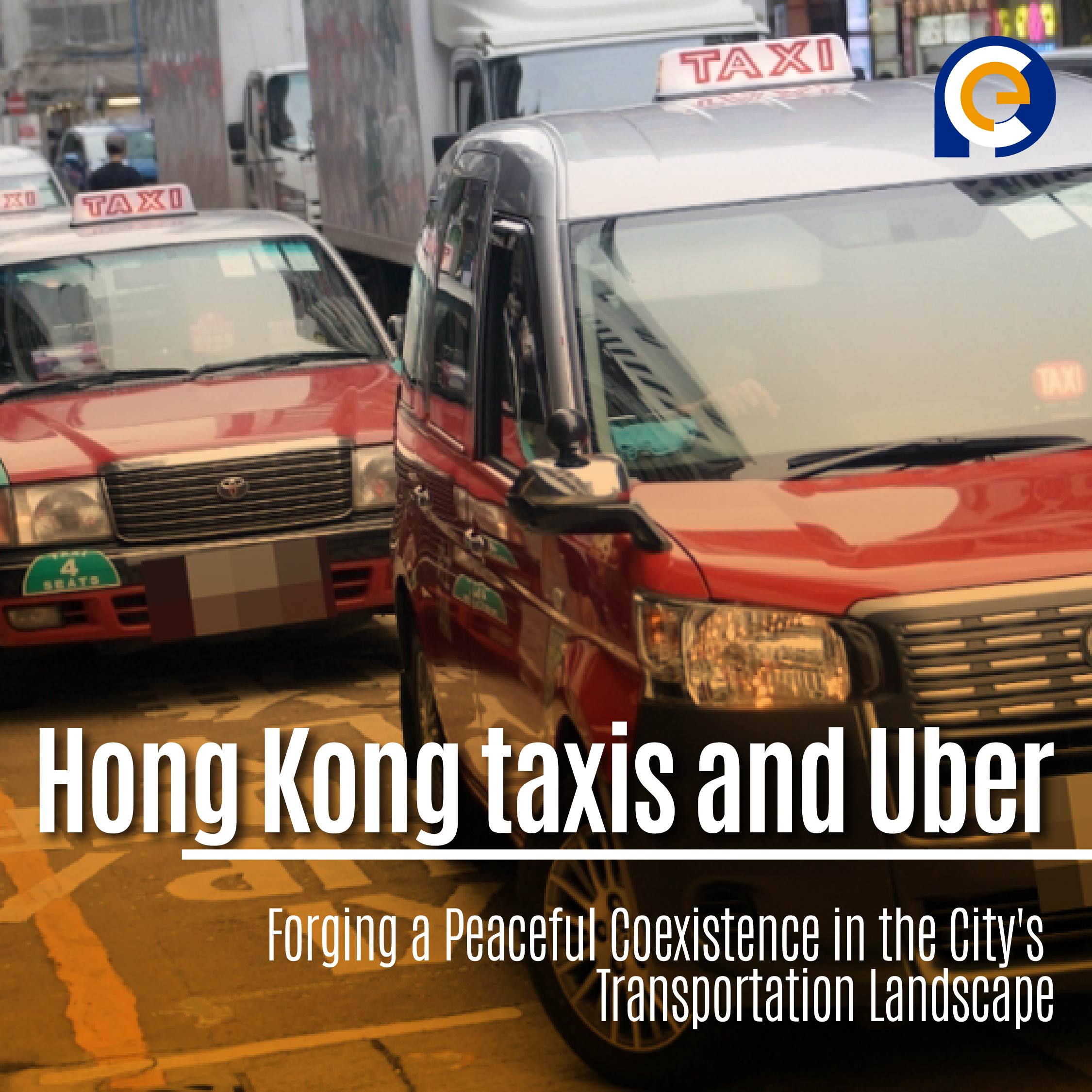 Hong Kong taxis and Uber: Forging a Peaceful Coexistence in the City's Transportation Landscape