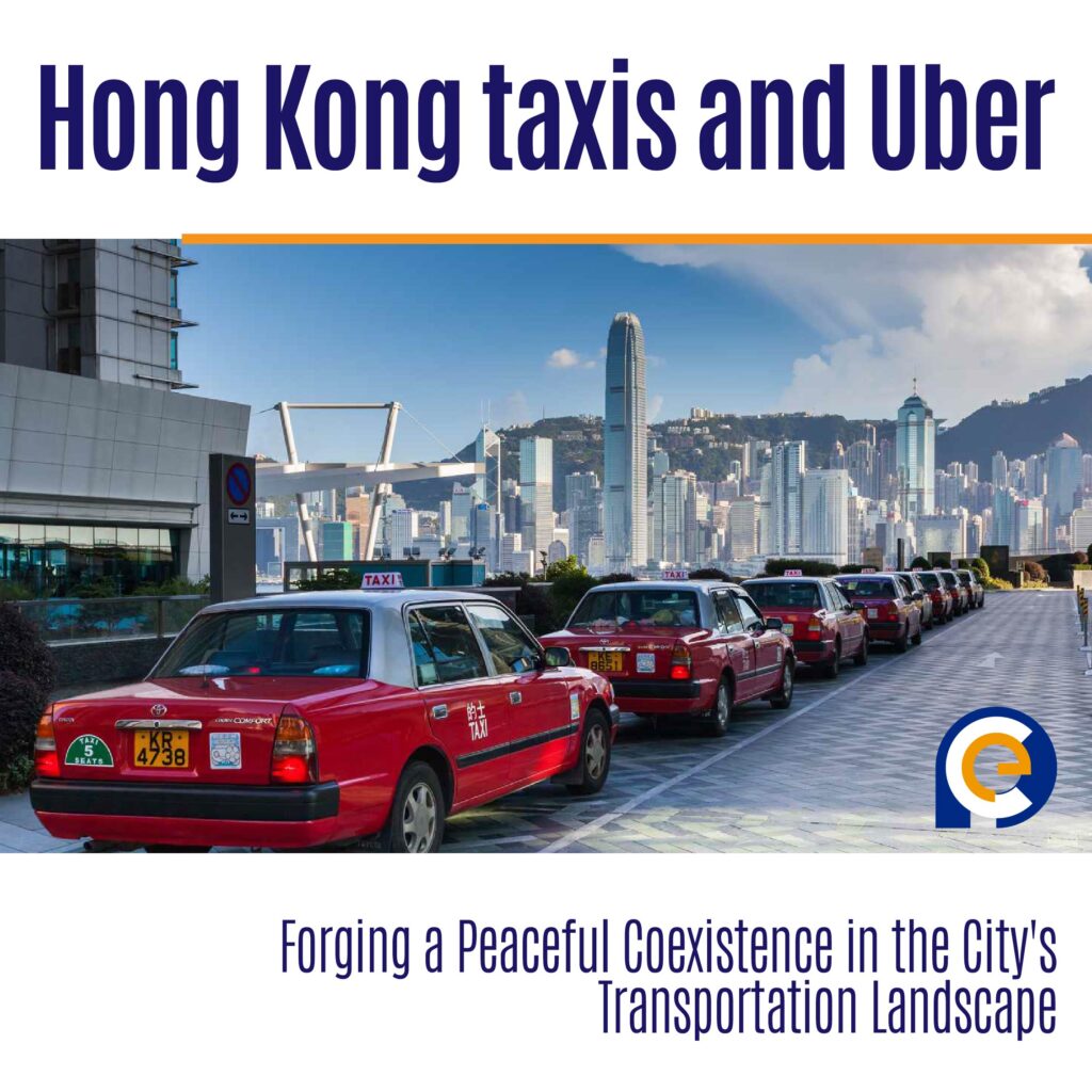 Hong Kong taxis and Uber: Forging a Peaceful Coexistence in the City's Transportation Landscape