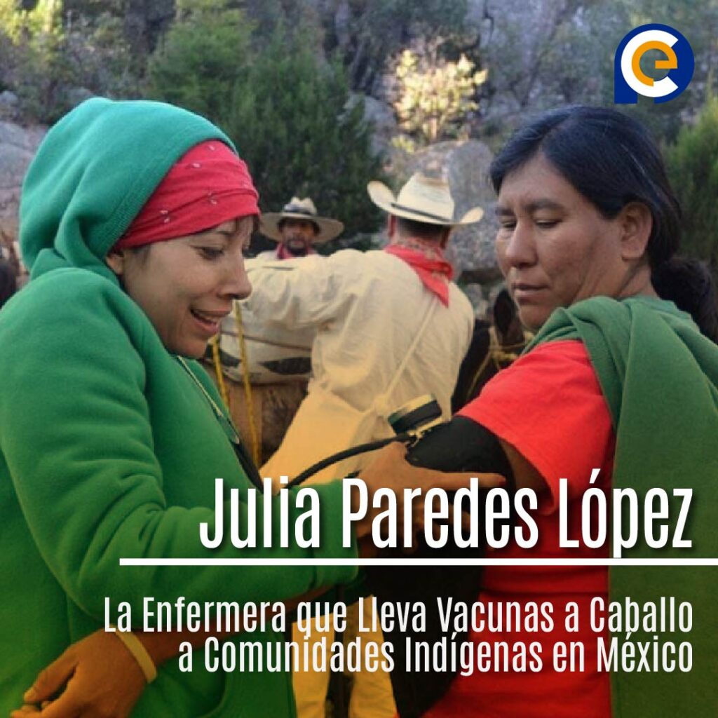 Julia Paredes López: La Enfermera que Lleva Vacunas a Caballo a Comunidades Indígenas en México