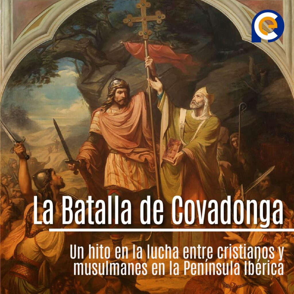 La Batalla de Covadonga: El Inicio de la Reconquista Española