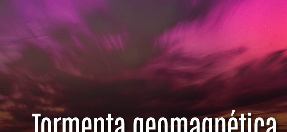 La tormenta geomagnética que nos hizo mirar al cielo: descubriendo el misterio detrás de las auroras